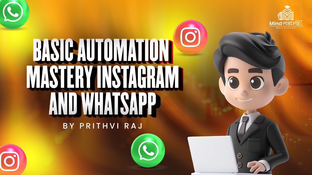 BASIC AUTOMATION MASTERY INSTAGRAM AND WHATSAPP